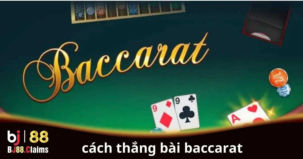Cách Thắng Bài Baccarat Đơn Giản Cho Người Chơi Mới 1 Cách Thắng Bài Baccarat Đơn Giản Cho Người Chơi Mới
